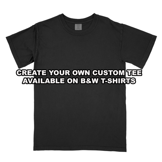 CUSTOMIZE YOUR OWN T SHIRT